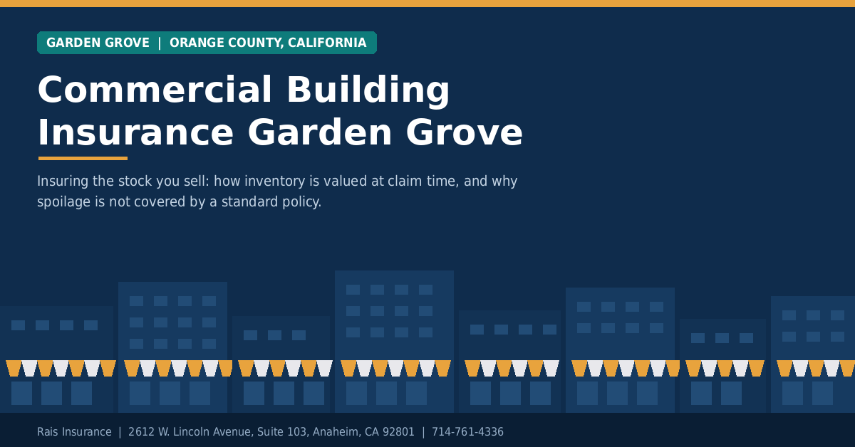 Commercial building insurance Garden Grove CA - Rais Insurance covers stock, equipment and premises