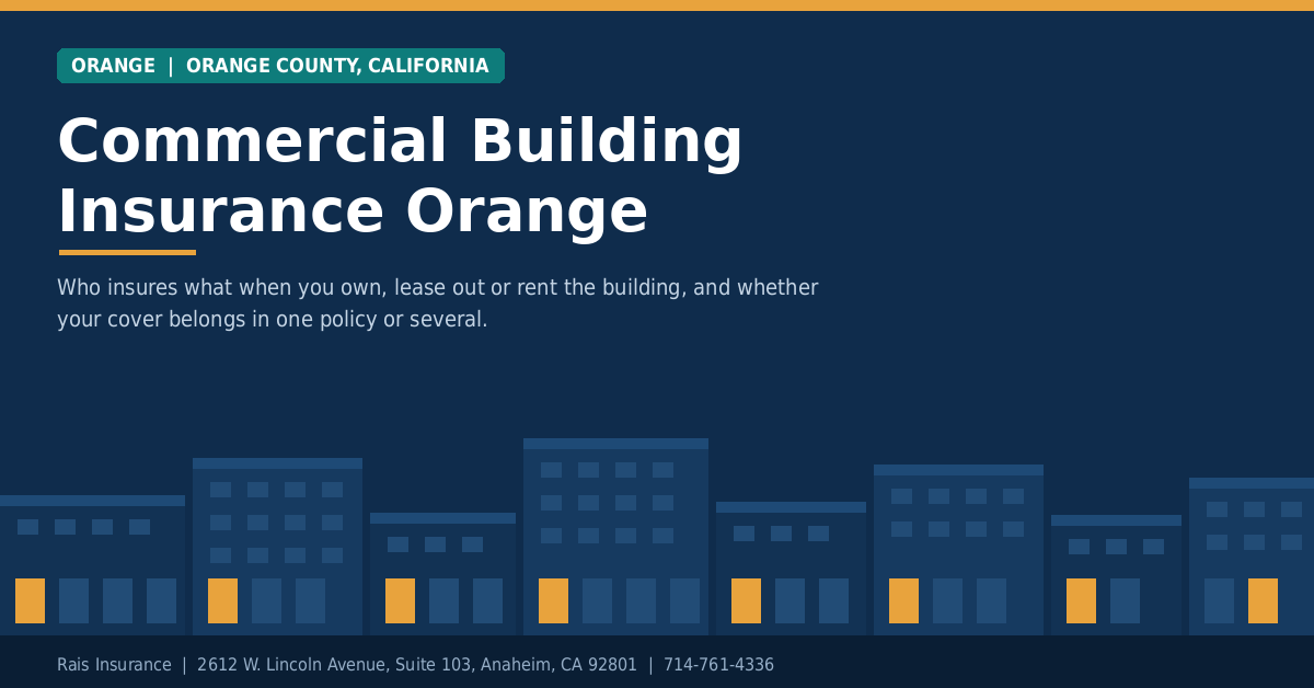Commercial Building Insurance Orange, CA | Rais Insurance Commercial building insurance Orange CA - Rais Insurance covers owners, landlords and tenants