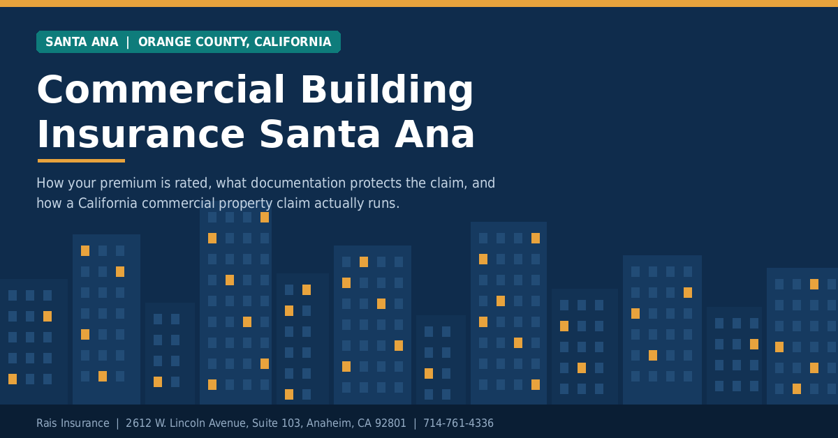 Commercial building insurance Santa Ana - Rais Insurance protects commercial property across Orange County