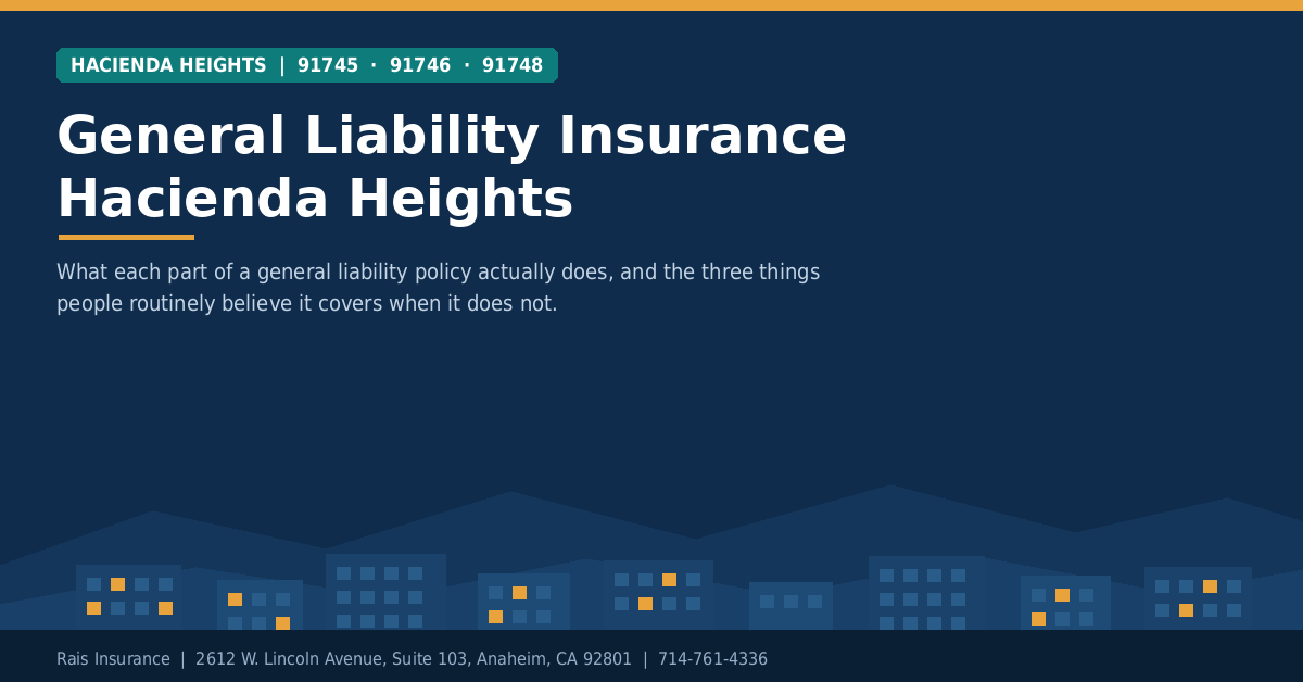 General liability insurance Hacienda Heights CA - Rais Insurance serving 91745, 91746 and 91748