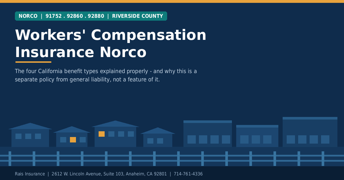 Workers compensation and general liability insurance Norco CA - Rais Insurance serving 91752, 92860 and 92880