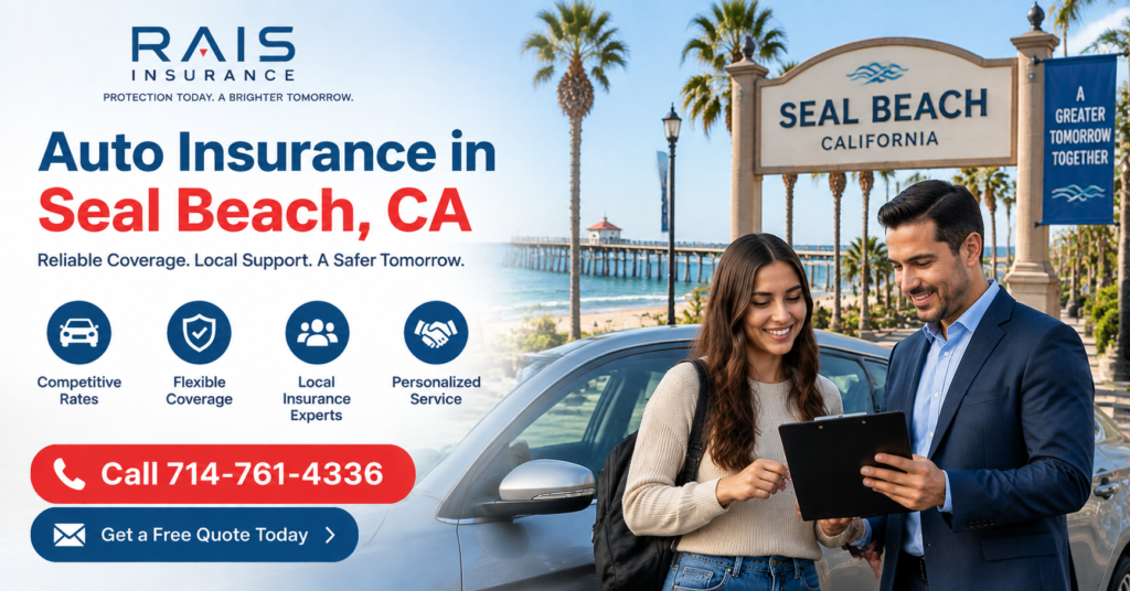 Affordable auto insurance Seal Beach CA coverage from Rais Insurance