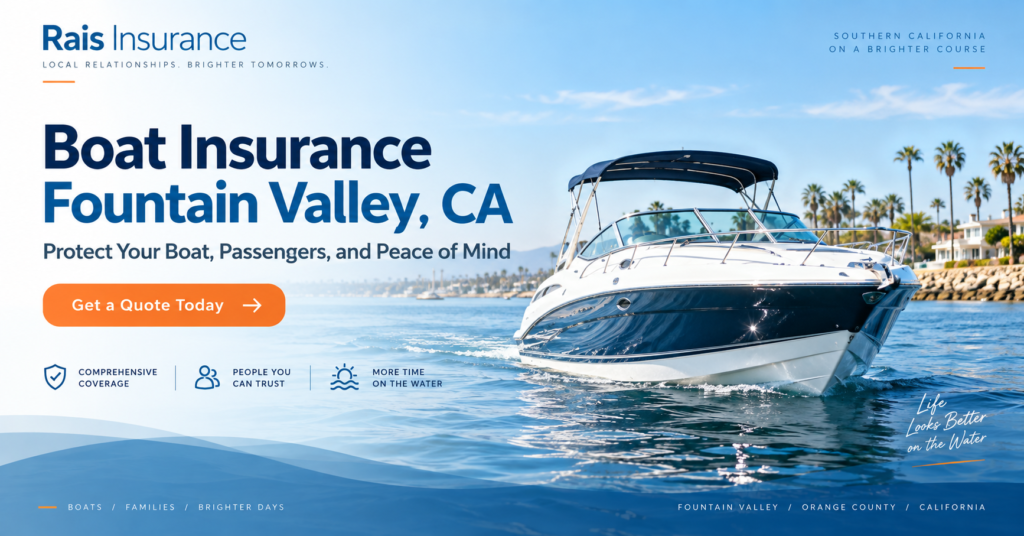 Boat insurance in Fountain Valley CA by Rais Insurance