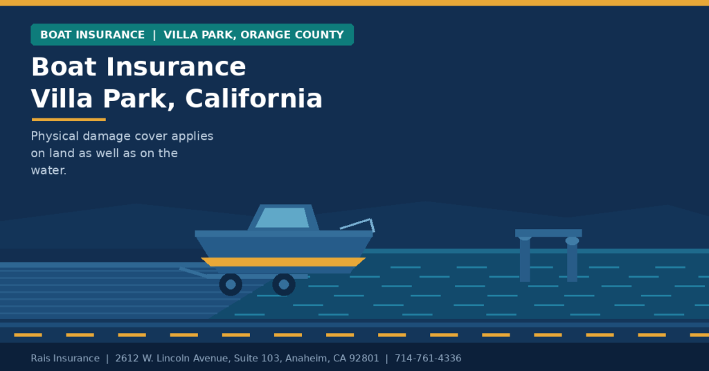 Boat insurance Villa Park California — cover for trailered boats and equipment