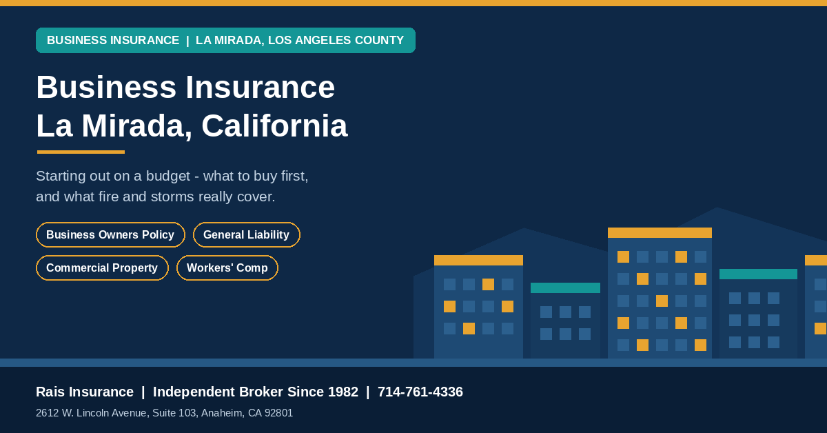 Business insurance La Mirada California - business owners policy, general liability, commercial property and workers' comp from Rais Insurance