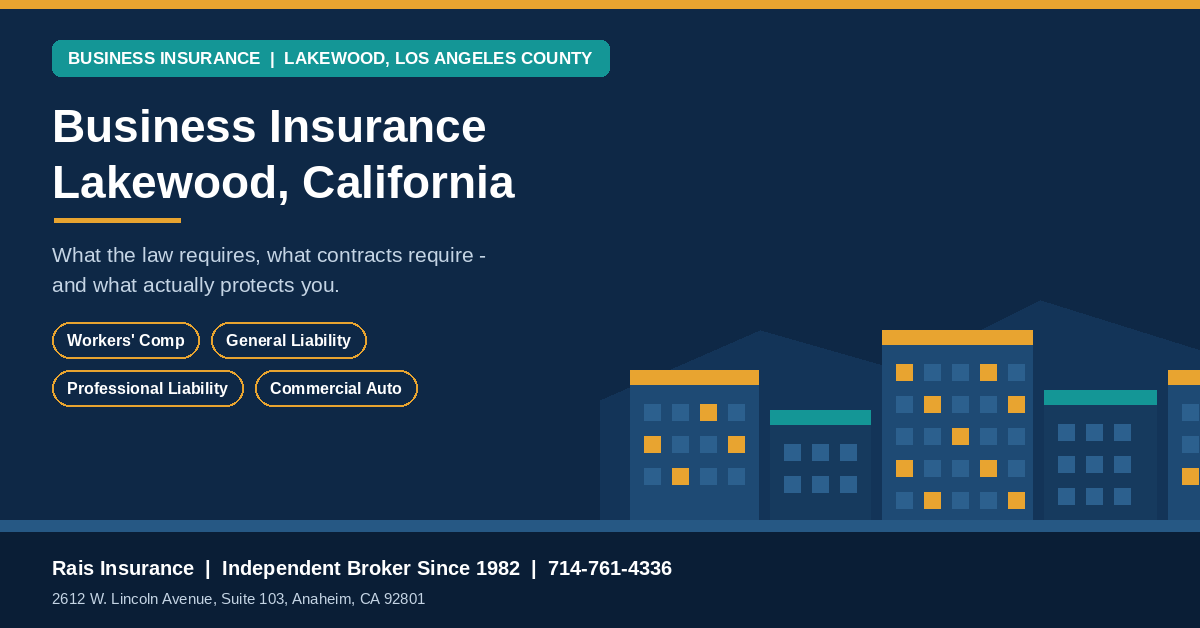 Business insurance Lakewood California - workers' comp, general liability, professional liability and commercial auto from Rais Insurance