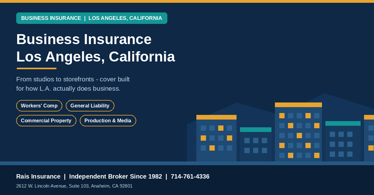 Business insurance Los Angeles California - workers' comp, general liability, commercial property and production insurance from Rais Insurance