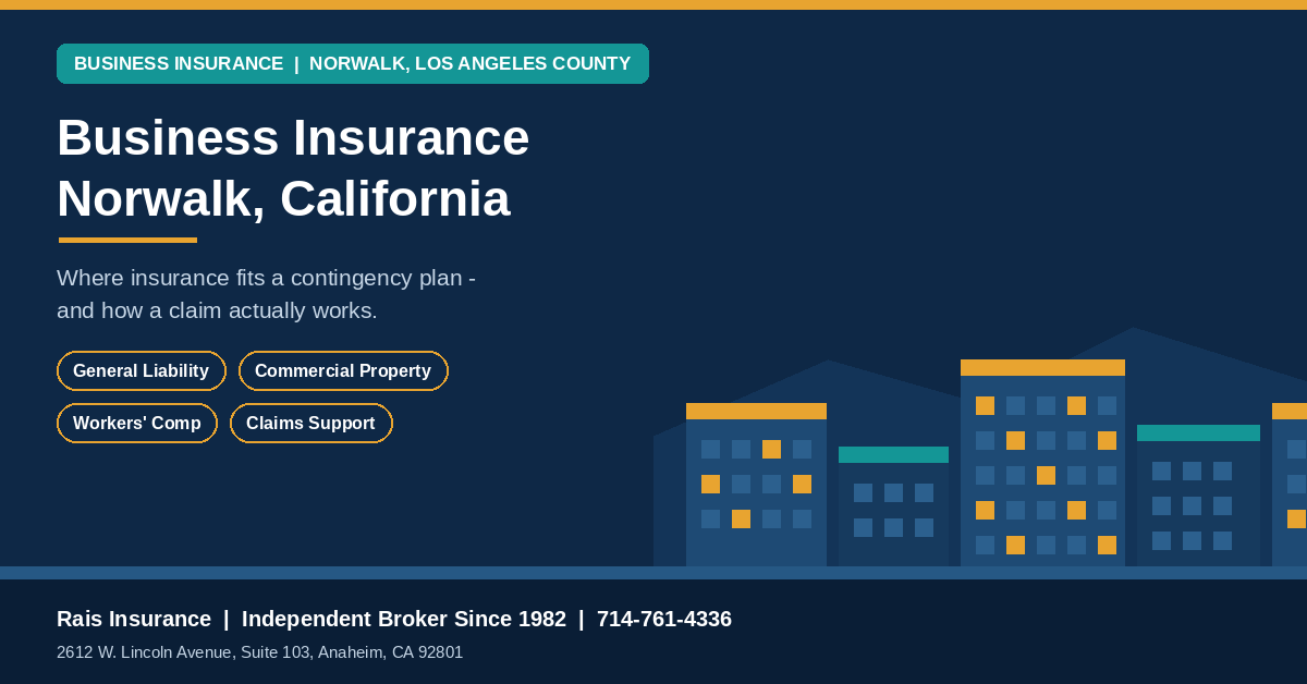 Business insurance Norwalk California - general liability, commercial property, workers' comp and claims support from Rais Insurance