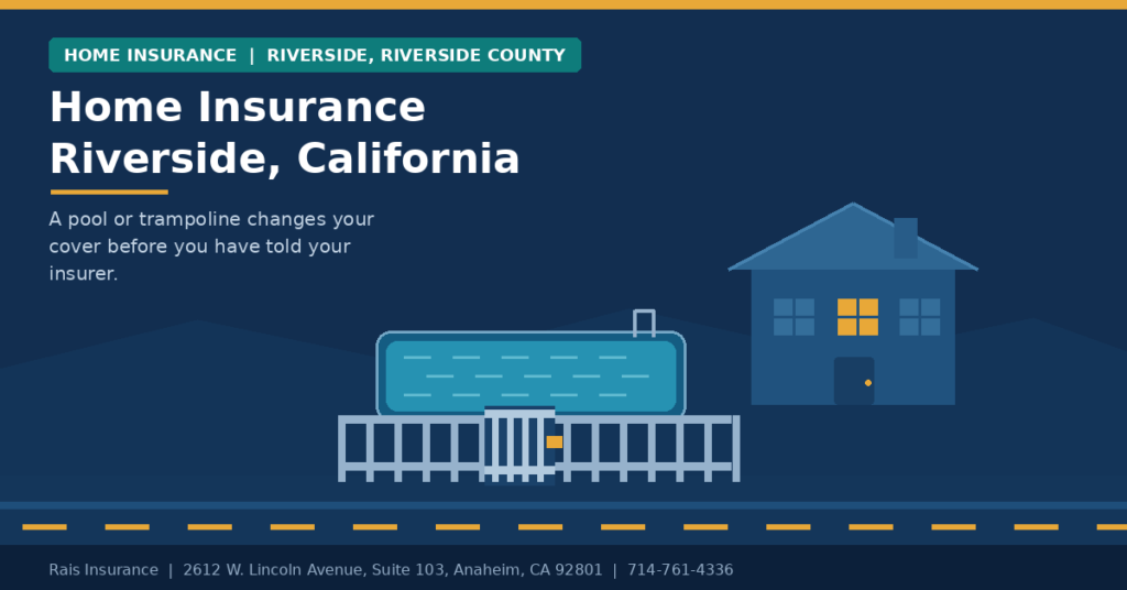 Home insurance Riverside California — liability cover for pools and property